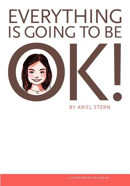 Everything Is Going To Be OK! by Dolan, Paul