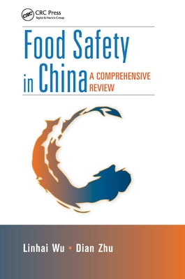 Food Safety in China: A Comprehensive Review by Wu, Linhai