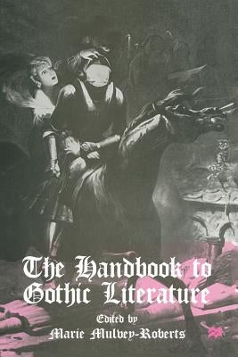 The Handbook to Gothic Literature by Mulvey-Roberts, Marie
