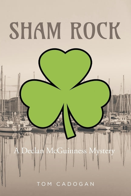 Sham Rock: A Declan McGuinness Mystery by Cadogan, Tom
