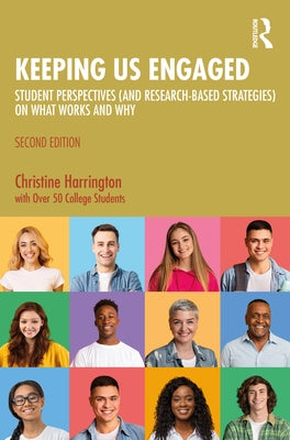 Keeping Us Engaged: Student Perspectives (and Research-Based Strategies) on What Works and Why by Harrington, Christine