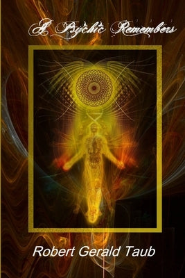 A Psychic Remembers by Taub, Robert Gerald
