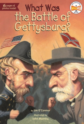 What Was the Battle of Gettysburg? by O'Connor, Jim