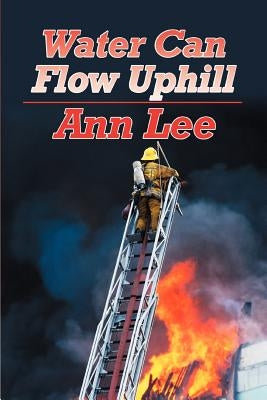 Water Can Flow Uphill by Lee, Ann