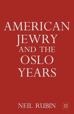 American Jewry and the Oslo Years by Rubin, N.