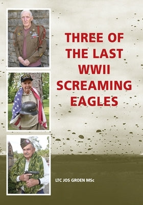 Three of the Last WWII Screaming Eagles by Groen, Jos
