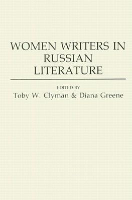 Women Writers in Russian Literature by Clyman, Toby W.