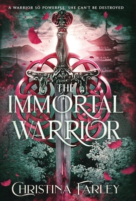 The Immortal Warrior by Farley, Christina