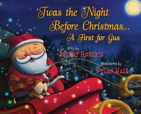 'Twas the Night Before Christmas: A First for Gus by Roberts, Sherry