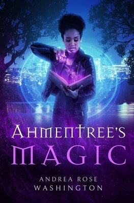 Ahmentree's Magic by Washington, Andrea Rose