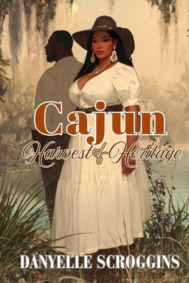 Cajun Harvest of Heritage: Bayou Holiday Book 7 by Scroggins, Danyelle
