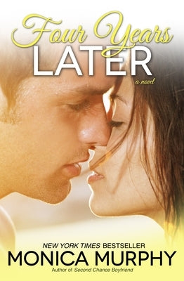 Four Years Later by Murphy, Monica