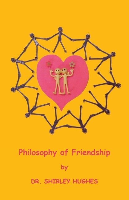 Philosophy of Friendship by Hughes, Shirley