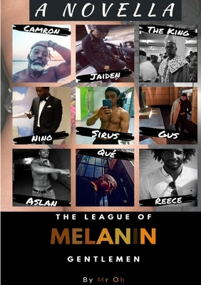 The League Of Melanin Gentlemen by Oh