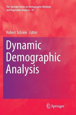 Dynamic Demographic Analysis by Schoen, Robert