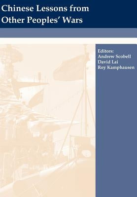 Chinese Lessons from Other Peoples' Wars by U. S. Army, Strategic Studies Institute