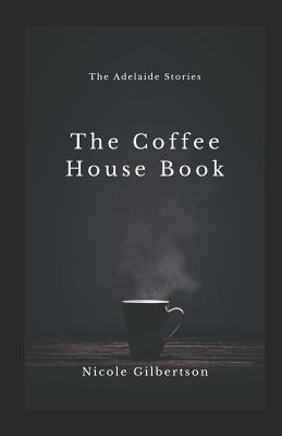 The Coffee House Book by Gilbertson, Nicole