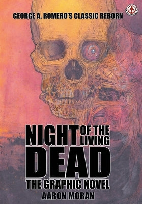 Night of the Living Dead: The Graphic Novel by Moran, Aaron