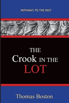 The Crook in the Lot: Pathways To The Past by Boston, Thomas