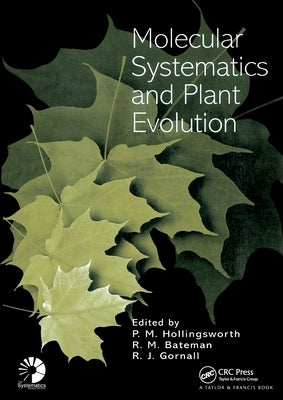 Molecular Systematics and Plant Evolution by Hollingsworth, Peter M.
