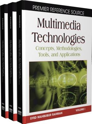 Multimedia Technologies: Concepts, Methodologies, Tools and Applications by Syed, Mahbubur