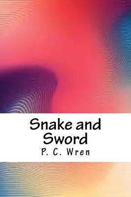 Snake and Sword by Wren, P. C.