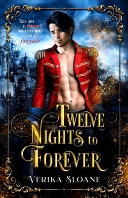 Twelve Nights to Forever: A Nutcracker Retelling by Sloane, Verika