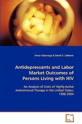 Antidepressants and Labor Market Outcomes of Persons Living with HIV by Galarraga, Omar