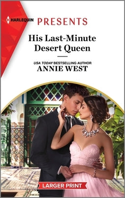 His Last-Minute Desert Queen by West, Annie