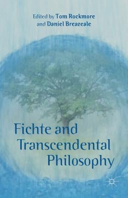 Fichte and Transcendental Philosophy by Rockmore, T.