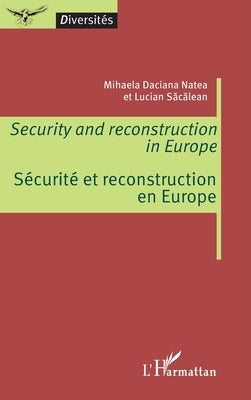 Security and reconstruction in Europe: Sécurité et reconstruction en Europe by Sacalean Lucian