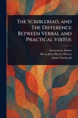 The Scribleriad, and The Difference Between Verbal and Practical Virtue by Anonymous