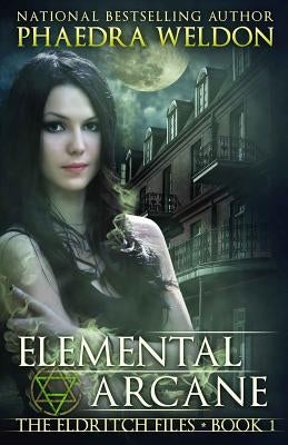 Elemental Arcane by Weldon, Phaedra