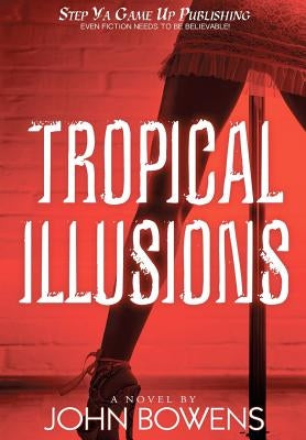 Tropical Illusions by Bowens, John