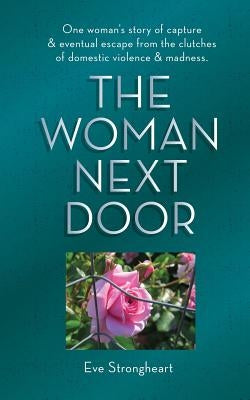 The Woman Next Door by Strongheart, Eve