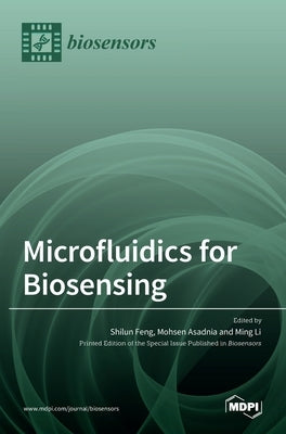 Microfluidics for Biosensing by Feng, Shilun