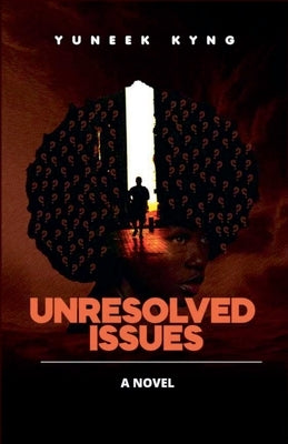 Unresolved Issues by Kyng, Yuneek