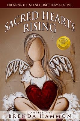 Sacred Hearts Rising: Breaking the Silence One Story at a Time by Dibblee, Jo