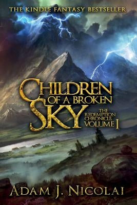 Children of a Broken Sky by Nicolai, Adam J.