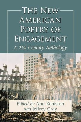 New American Poetry of Engagement: A 21st Century Anthology by Keniston, Ann