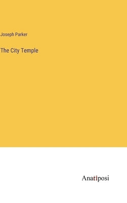The City Temple by Parker, Joseph