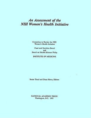 An Assessment of the NIH Women's Health Initiative by Institute of Medicine