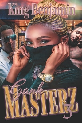 Gank Masterz 3: Toya's Story by Benjamin, King