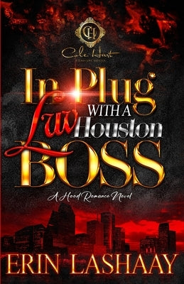 In Plug Luv With A Houston Boss: A Hood Romance Novel by Lashaay, Erin
