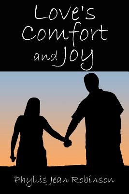 Love's Comfort and Joy by Robinson, Phyllis Jean
