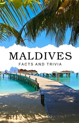 Maldives Facts and Trivia by Easton, Will