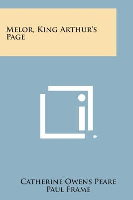Melor, King Arthur's Page by Peare, Catherine Owens