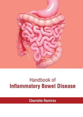 Handbook of Inflammatory Bowel Disease by Ramirez, Charlotte