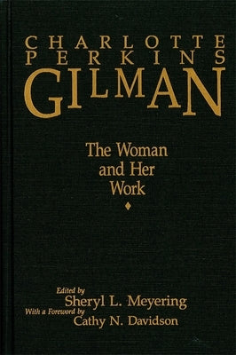 Charlotte Perkins Gilman [Pb]: The Woman and Her Work by Meyering, Sheryl L.