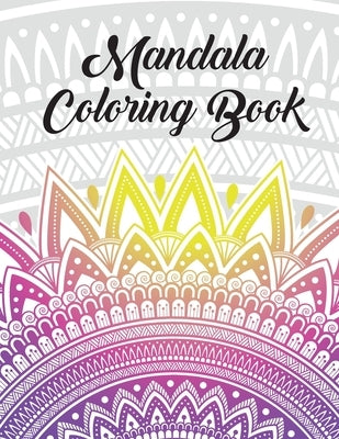 Mandala Coloring Book: Stress Relieving Designs to Color, Relax and Unwind (Coloring Books for Adults) Stress Relieving Designs to Color, Rel by Dalddoum, Noha